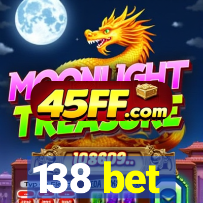 138 bet